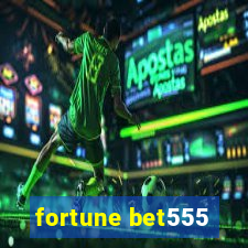 fortune bet555